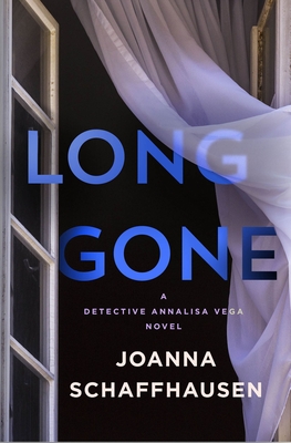 Long Gone: A Detective Annalisa Vega Novel By Joanna Schaffhausen Cover Image