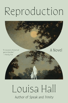 Reproduction: A Novel By Louisa Hall Cover Image