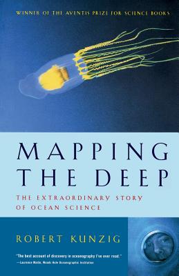 Mapping the Deep: The Extraordinary Story of Ocean Science By Robert Kunzig Cover Image