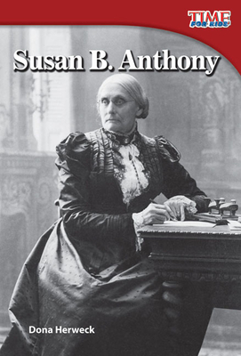 Susan B. Anthony (TIME FOR KIDS®: Informational Text)