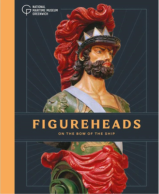 Figureheads: On the Bow of the Ship Figureheads: On the Bow of the Ship cover