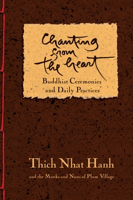 Chanting from the Heart: Buddhist Ceremonies and Daily Practices Cover Image