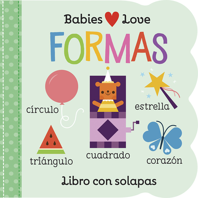 Babies Love Formas / Babies Love Shapes (Spanish Edition) By Cottage Door Press (Editor), Rose Nestling Cover Image