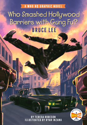 Who Smashed Hollywood Barriers with Gung Fu?: Bruce Lee: A Who HQ Graphic Novel (Who HQ Graphic Novels) Cover Image