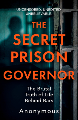 The Secret Prison Governor: The Brutal Truth of Life Behind Bars