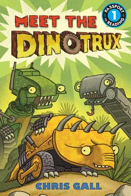Meet the Dinotrux (Passport to Reading Level 1) By Chris Gall Cover Image