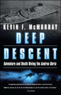 Deep Descent: Adventure and Death Diving the Andrea Doria By Kevin F. McMurray Cover Image