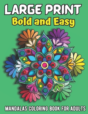 large print bold and easy mandalas: coloring book for adults By Jamie Cover Image