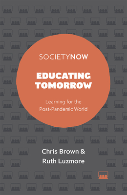 Educating Tomorrow: Learning for the Post-Pandemic World (Societynow) Cover Image