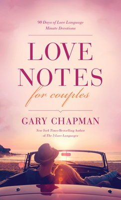 Love Notes for Couples: 90 Days of Love Language Minute Devotions By Gary Chapman Cover Image