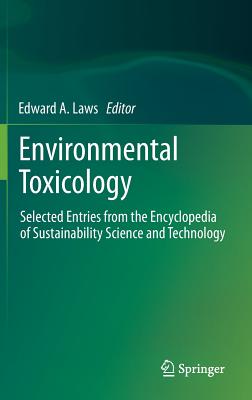 Environmental Toxicology: Selected Entries from the Encyclopedia of Sustainability Science and Technology Cover Image
