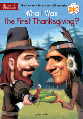 What Was the First Thanksgiving? (What Was?) By Joan Holub, Who HQ, Lauren Mortimer (Illustrator) Cover Image