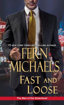 Fast and Loose (Men of the Sisterhood) By Fern Michaels Cover Image