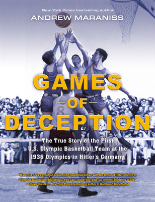 Games of Deception: The True Story of the First U.S. Olympic Basketball Team at the 1936 Olympics in Hitler's Germany Cover Image