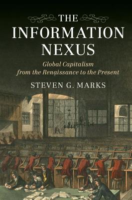The Information Nexus: Global Capitalism from the Renaissance to the Present