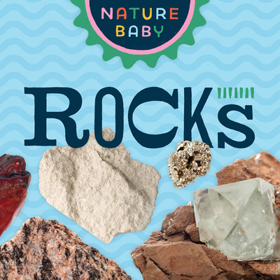 Nature Baby: Rocks By Adventure Publications (Prepared by) Cover Image