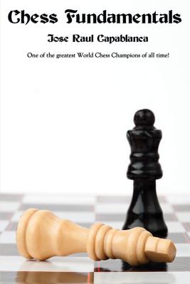 Jose Raul Capablanca: Third World Chess Champion (The World Chess Champions  Series)
