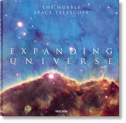 Expanding Universe. the Hubble Space Telescope By Charles F. Bolden Jr, John Mace Grunsfeld, Owen Edwards Cover Image