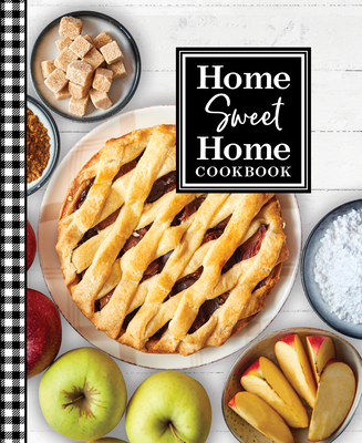 Home Sweet Home Cookbook By Publications International Ltd Cover Image