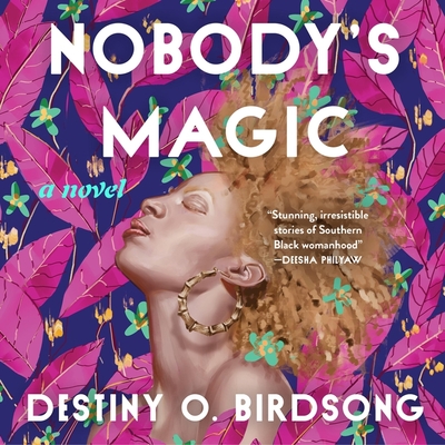 Nobody's Magic By Destiny O. Birdsong, Tracey Leigh (Read by), Mela Lee (Read by) Cover Image
