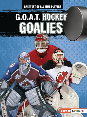 G.O.A.T. Hockey Goalies Cover Image
