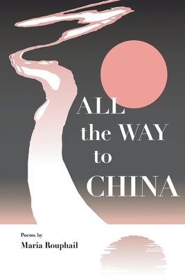 All the Way to China By Maria Rouphail Cover Image