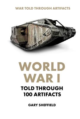 World War I Told Through 100 Artifacts Cover Image