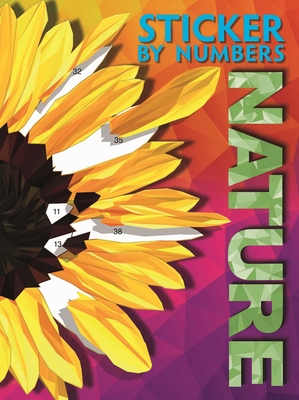 Sticker By Numbers - Nature: Create Amazing 3-D Pictures By IglooBooks Cover Image