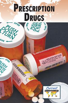 Prescription Drugs (Current Controversies) Cover Image