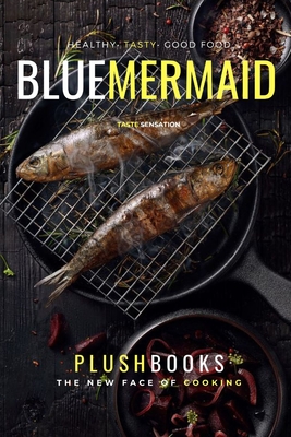 Blue Mermaid Cookbook: Authentic Regional & International Recipes Cover Image