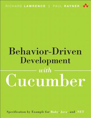 Behavior-Driven Development with Cucumber: Better Collaboration for Better Software Cover Image