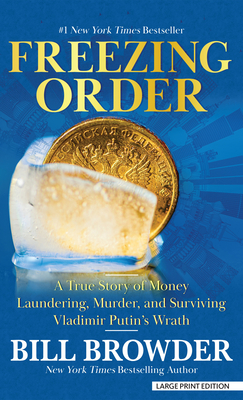 Freezing Order: A True Story of Money Laundering, Murder, and Surviving  Vladimir Putin's Wrath | IndieBound.org