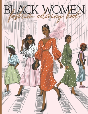 Black Women Fashion Coloring Book: African American coloring books for adults relaxation art large creativity grown ups - Fun and Stylish Fashion and By Payne Coloring Cover Image