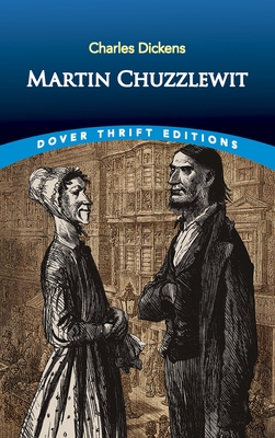 Martin Chuzzlewit (Dover Thrift Editions: Classic Novels)