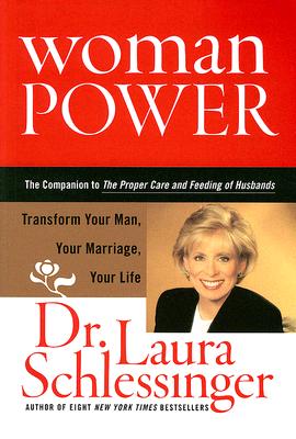 Woman Power: Transform Your Man, Your Marriage, Your Life By Dr. Laura Schlessinger Cover Image
