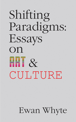 Shifting Paradigms: Essays on Art and Culture (Essential Essays Series #76) Cover Image