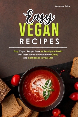 Easy Vegan Recipes Easy Vegan Recipe Book For Reset Your Health With These Ideas And Add More Clarity And Confidence In Your Life Paperback The Novel Neighbor