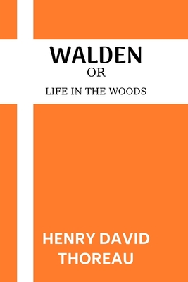 Walden or Life in the Woods