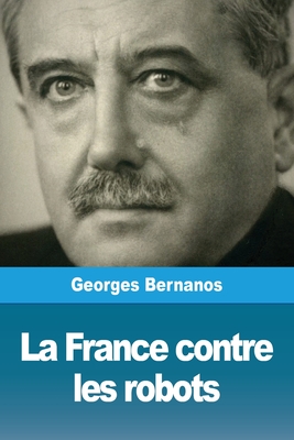 La France contre les robots By Georges Bernanos Cover Image
