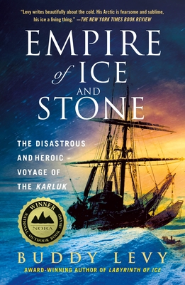Empire of Ice and Stone: The Disastrous and Heroic Voyage of the Karluk cover