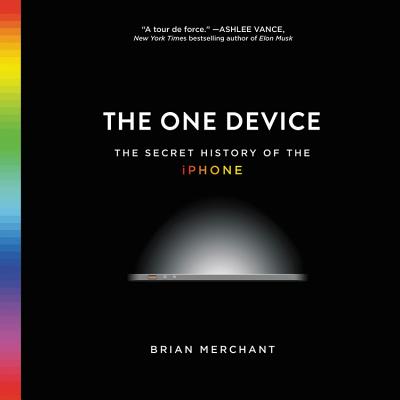 The One Device: The Secret History of the iPhone Cover Image