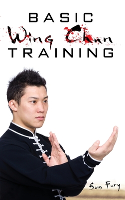 Basic Wing Chun Training: Wing Chun Street Fight Training and Techniques (Self-Defense #3) Cover Image