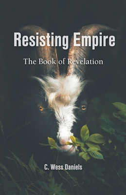 Resisting Empire: The Book of Revelation as Resistance Cover Image