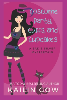 Costume Party, Cuffs, and Cupcakes: A Cozy Mystery (Sadie Silver Mysteries #10) Cover Image