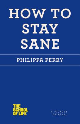 How to Stay Sane (The School of Life) Cover Image