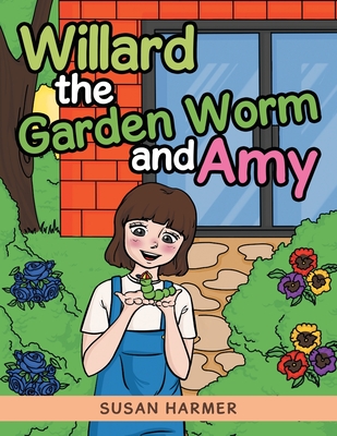 Willard the Garden Worm and Amy Cover Image