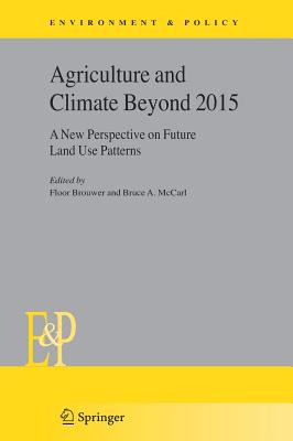 Agriculture and Climate Beyond 2015: A New Perspective on Future Land Use Patterns (Environment & Policy #46) Cover Image