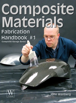 Composite Materials: Fabrication Handbook #1 By John Wanberg Cover Image
