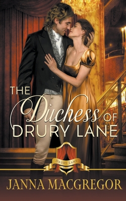 The Duchess of Drury Lane By Janna MacGregor, Drury Lane Cover Image