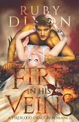 Fire in His Veins: A Post-Apocalyptic Dragon Romance (Fireblood Dragon #6)